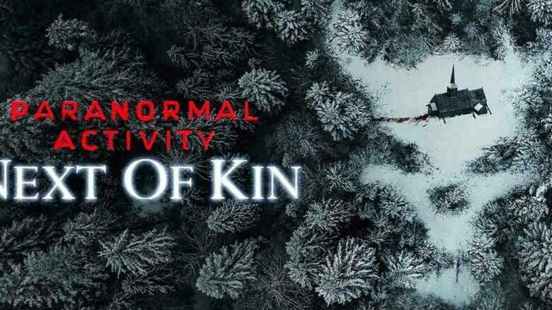 فیلم فعالیت فراطبیعی ۲۰۲۱ / فیلم ترسناک Paranormal Activity: Next of Kin 2021
