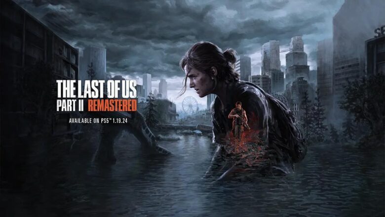 نقد و بررسی بازی The Last of Us Part 2 Remastered