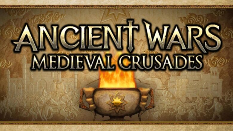 بررسی بازی Ancient Wars: Medieval Crusades